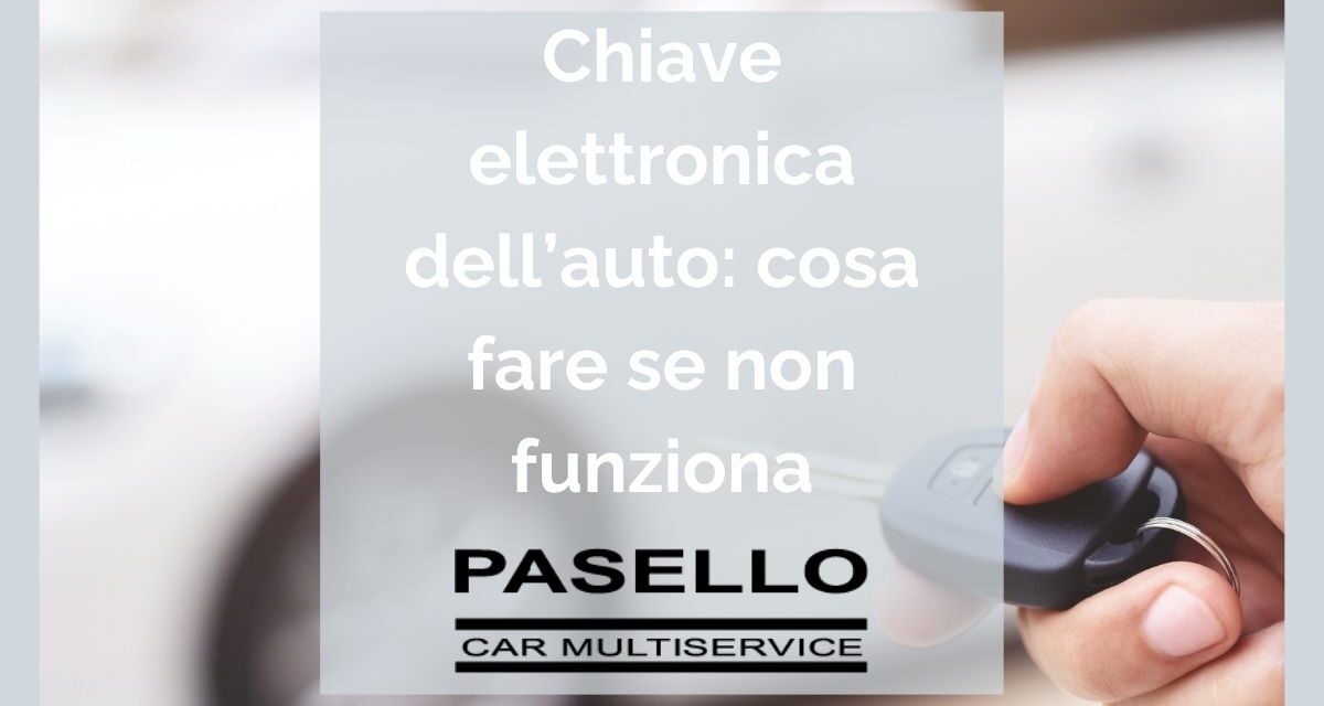Chiave elettronica auto: da cosa dipende se non funziona?