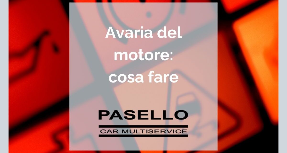 Avaria del motore: cosa fare