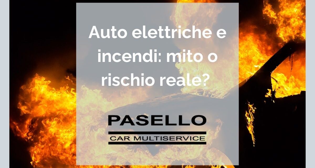 Incendio auto elettrica, facciamo chiarezza su questo pericolo