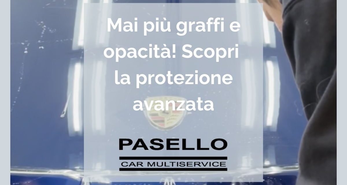 Pellicola ppf auto protettiva e trattamenti di nanotecnologia