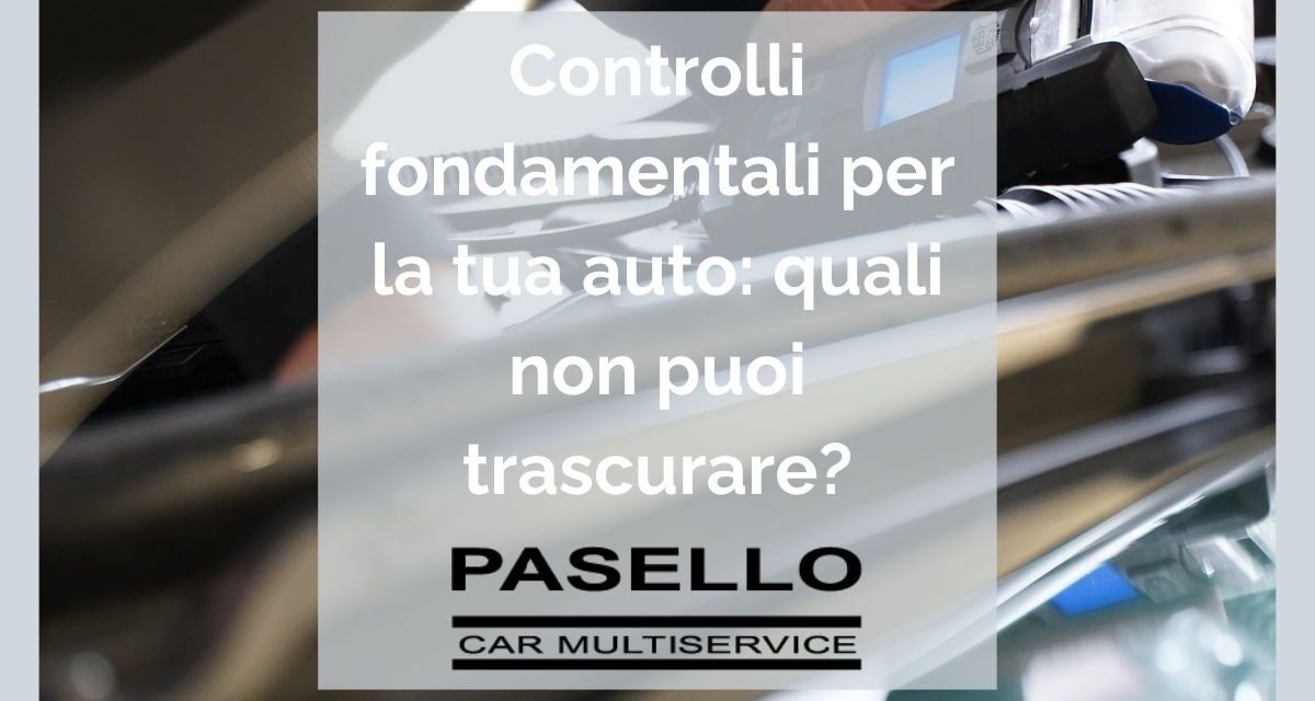 Controllo dell’auto, ecco quali sono le verifiche più importanti