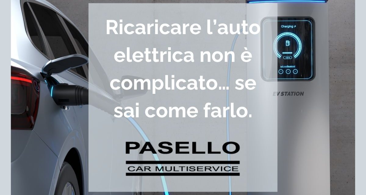 Ricarica auto elettriche, una guida completa e aggiornata