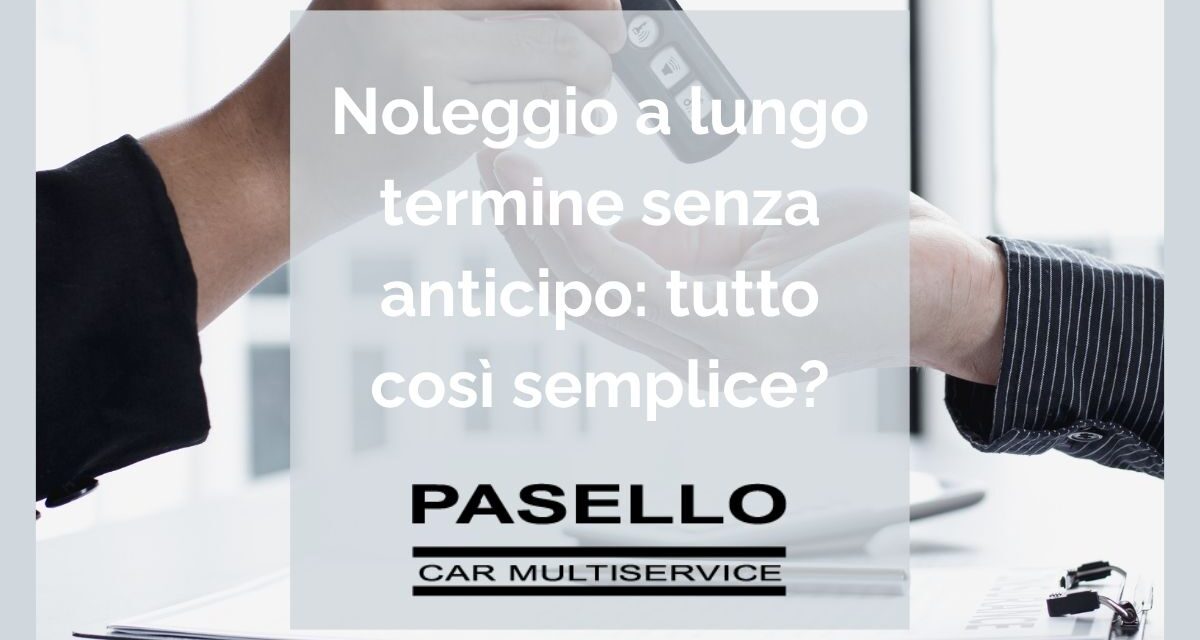 Tutto sul noleggio a lungo termine senza anticipo